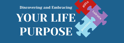 Discovering and Embracing Your Life Purpose